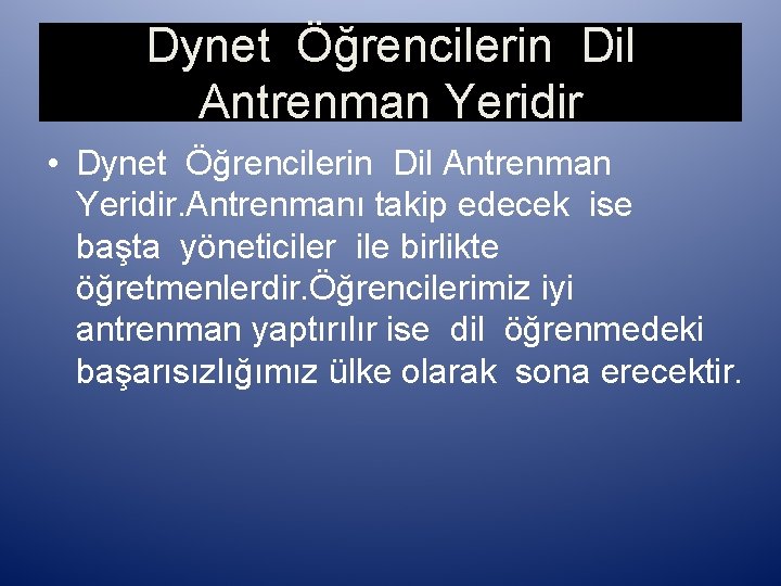 Dynet Öğrencilerin Dil Antrenman Yeridir • Dynet Öğrencilerin Dil Antrenman Yeridir. Antrenmanı takip edecek