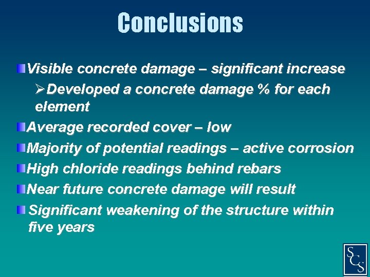 Conclusions Visible concrete damage – significant increase ØDeveloped a concrete damage % for each