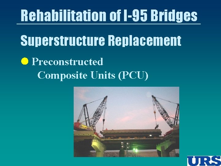 Rehabilitation of I-95 Bridges Superstructure Replacement l Preconstructed Composite Units (PCU) 
