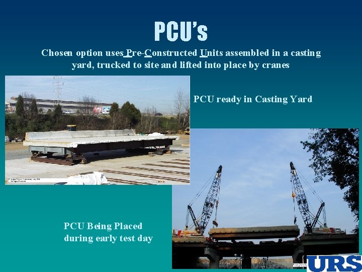 PCU’s Chosen option uses Pre-Constructed Units assembled in a casting yard, trucked to site