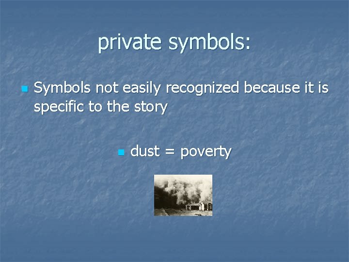private symbols: n Symbols not easily recognized because it is specific to the story