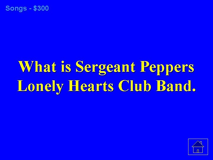 Songs - $300 What is Sergeant Peppers Lonely Hearts Club Band. 