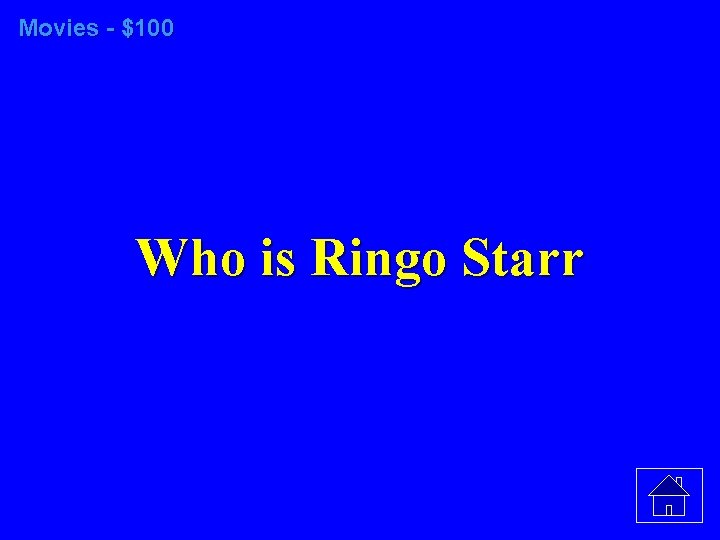 Movies - $100 Who is Ringo Starr 