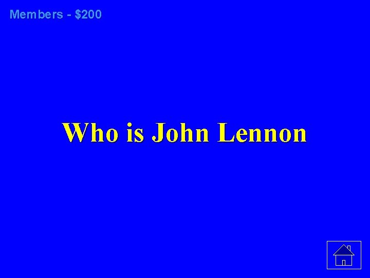 Members - $200 Who is John Lennon 