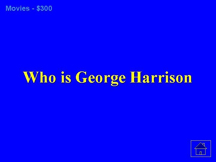 Movies - $300 Who is George Harrison 