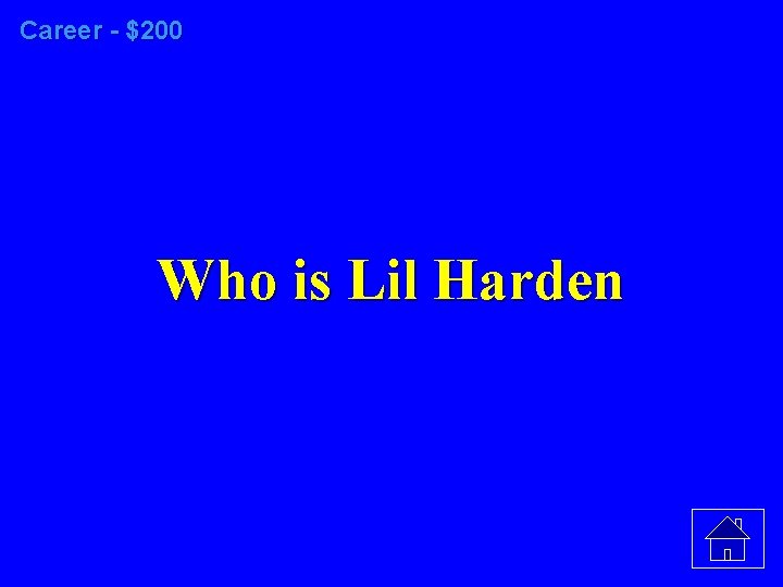 Career - $200 Who is Lil Harden 