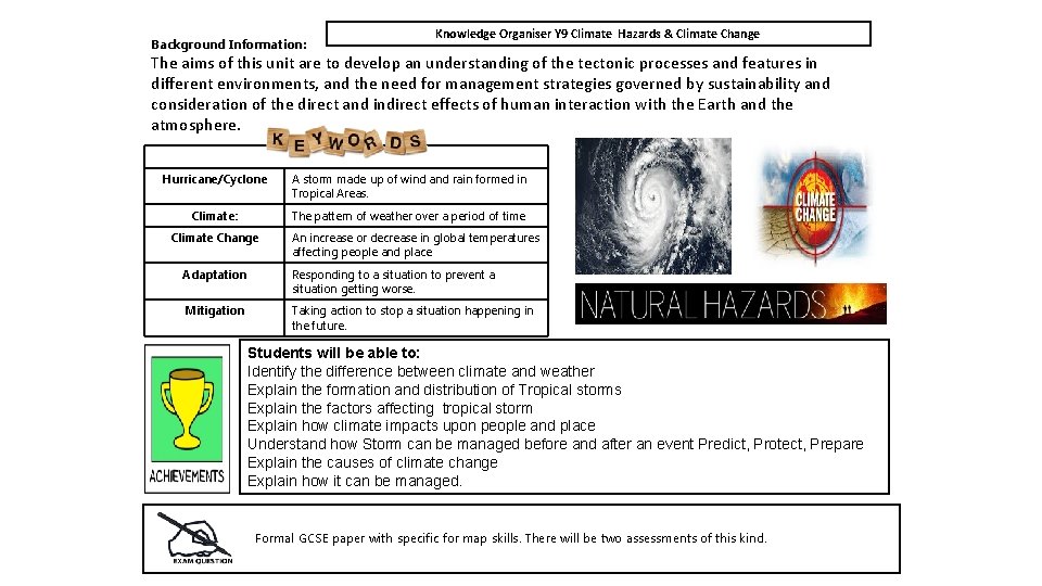 Background Information: Knowledge Organiser Y 9 Climate Hazards & Climate Change The aims of