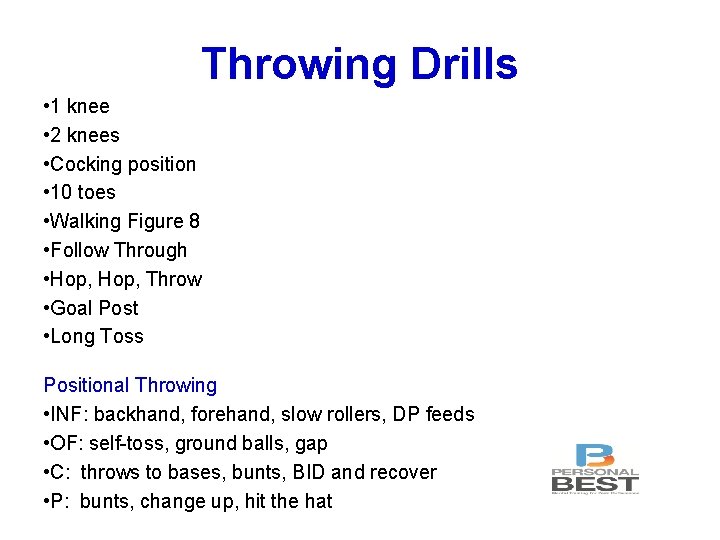 Throwing Drills • 1 knee • 2 knees • Cocking position • 10 toes