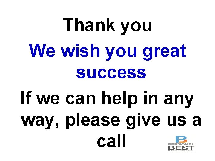 Thank you We wish you great success If we can help in any way,