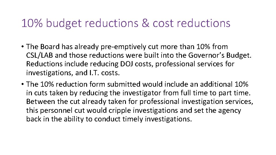 10% budget reductions & cost reductions • The Board has already pre-emptively cut more