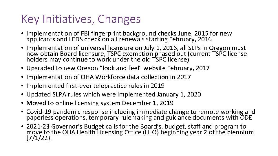 Key Initiatives, Changes • Implementation of FBI fingerprint background checks June, 2015 for new