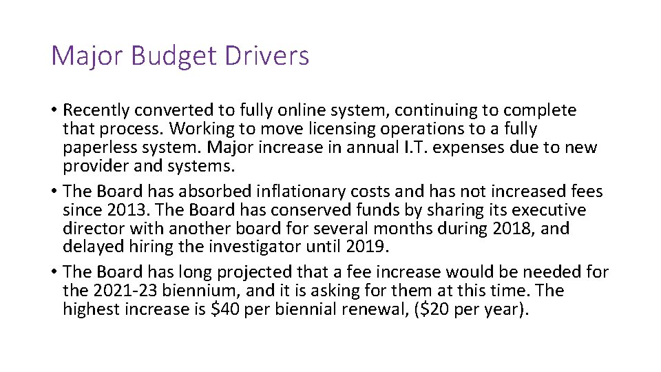 Major Budget Drivers • Recently converted to fully online system, continuing to complete that