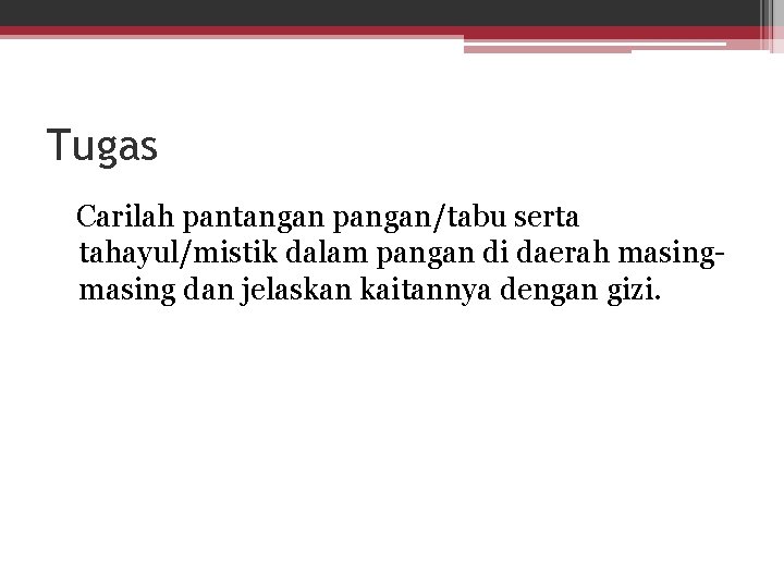 Tugas Carilah pantangan pangan/tabu serta tahayul/mistik dalam pangan di daerah masing dan jelaskan kaitannya