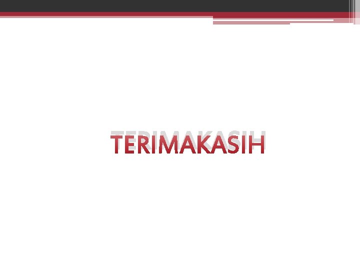 TERIMAKASIH TERIMAKASIH