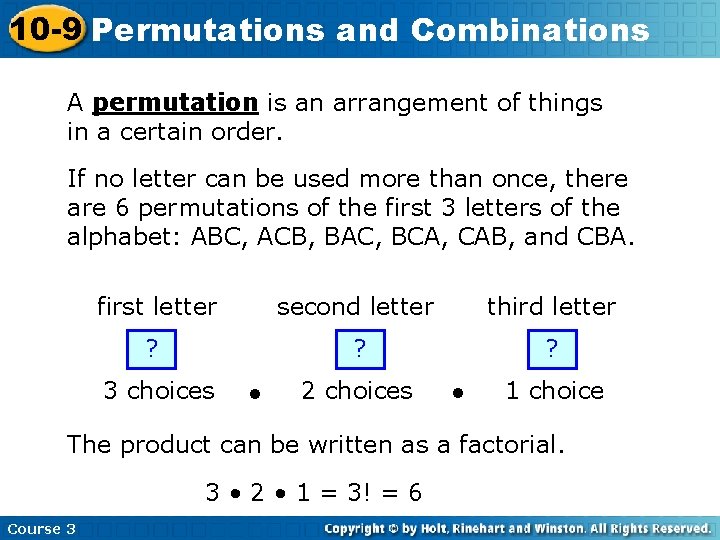 10 -9 Permutations and Combinations A permutation is an arrangement of things in a