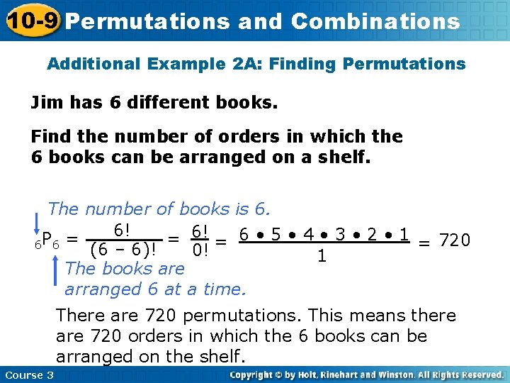 10 -9 Permutations and Combinations Additional Example 2 A: Finding Permutations Jim has 6