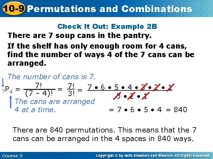 10 -9 Permutations and Combinations Check It Out: Example 2 B There are 7