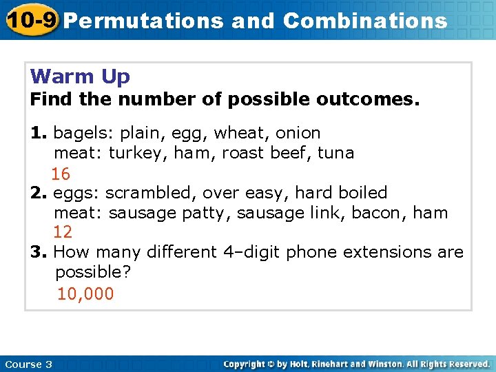 10 -9 Permutations and Combinations Warm Up Find the number of possible outcomes. 1.