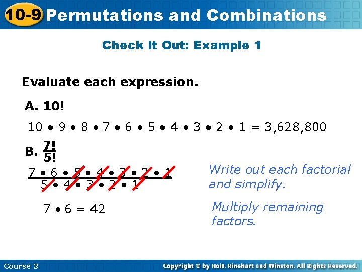 10 -9 Permutations and Combinations Check It Out: Example 1 Evaluate each expression. A.