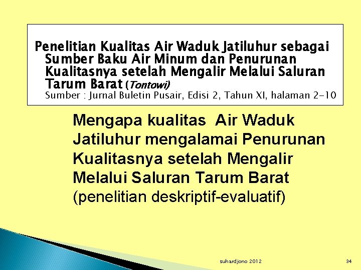 Penelitian Kualitas Air Waduk Jatiluhur sebagai Sumber Baku Air Minum dan Penurunan Kualitasnya setelah