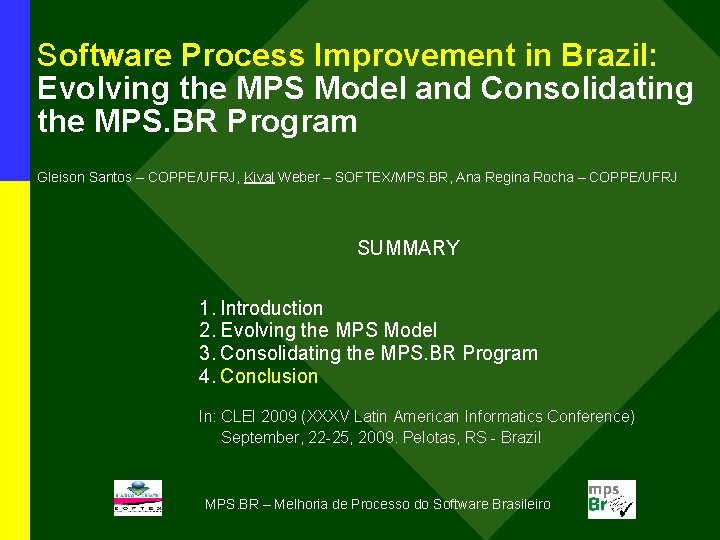 Software Process Improvement in Brazil: Evolving the MPS Model and Consolidating the MPS. BR