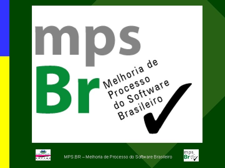 MPS. BR – Melhoria de Processo do Software Brasileiro 