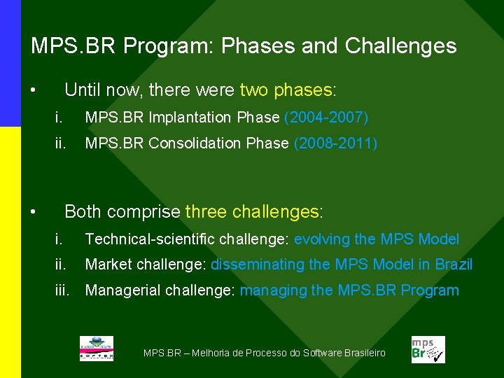 MPS. BR Program: Phases and Challenges • Until now, there were two phases: i.