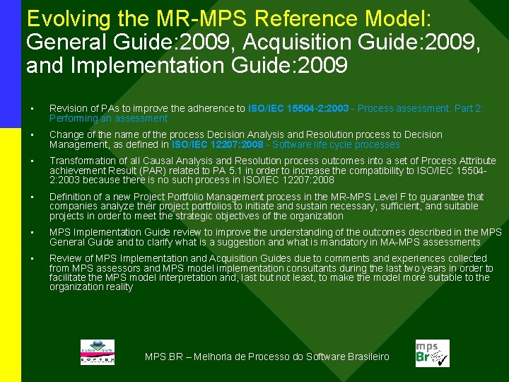 Evolving the MR-MPS Reference Model: General Guide: 2009, Acquisition Guide: 2009, and Implementation Guide: