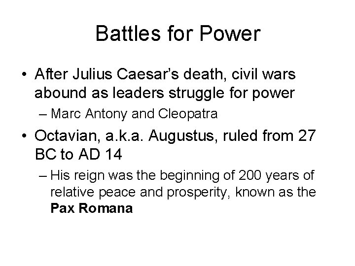 Battles for Power • After Julius Caesar’s death, civil wars abound as leaders struggle