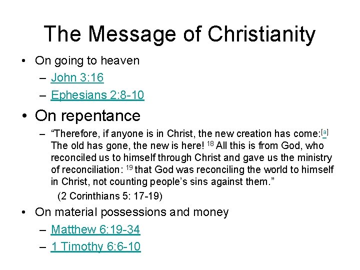 The Message of Christianity • On going to heaven – John 3: 16 –