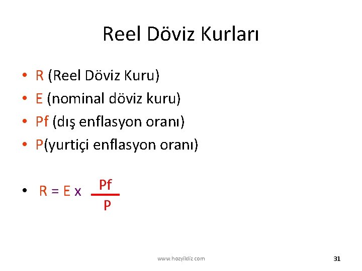 Reel Döviz Kurları • • R (Reel Döviz Kuru) E (nominal döviz kuru) Pf