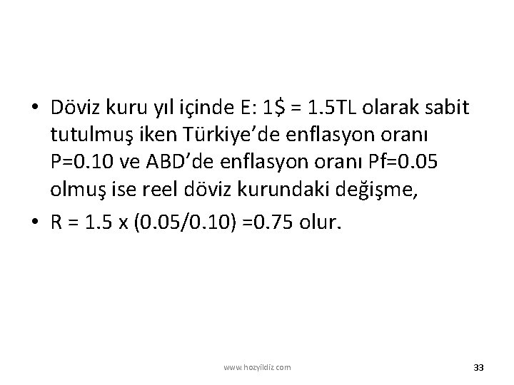  • Döviz kuru yıl içinde E: 1$ = 1. 5 TL olarak sabit