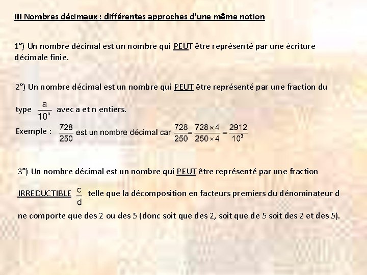 III Nombres décimaux : différentes approches d’une même notion 1°) Un nombre décimal est