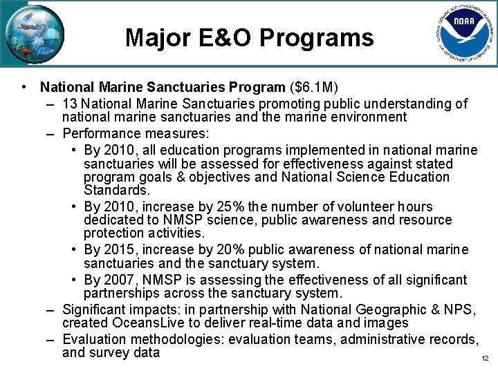 Major E&O Programs • National Marine Sanctuaries Program ($6. 1 M) – 13 National