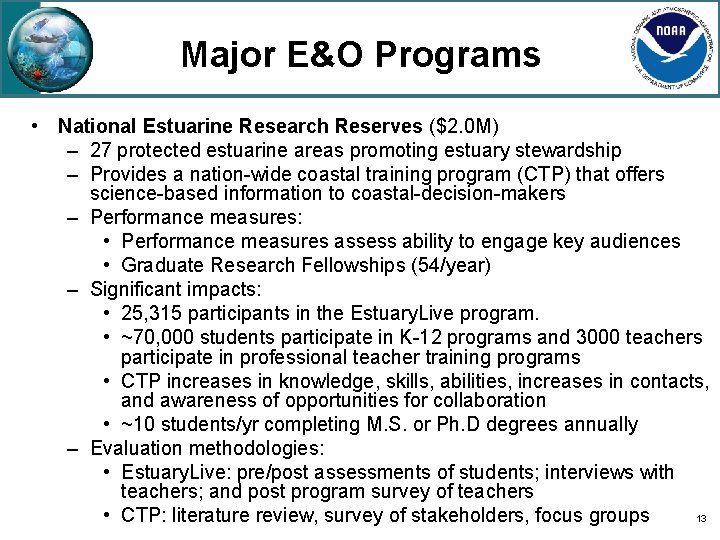 Major E&O Programs • National Estuarine Research Reserves ($2. 0 M) – 27 protected