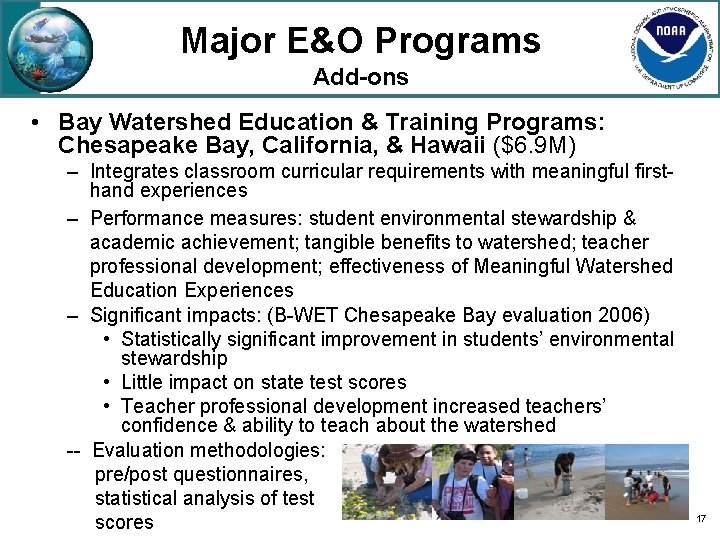 Major E&O Programs Add-ons • Bay Watershed Education & Training Programs: Chesapeake Bay, California,
