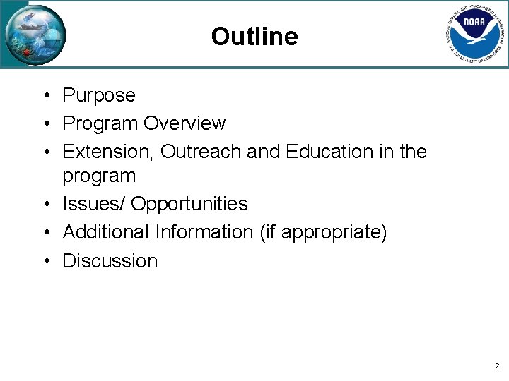 Outline • Purpose • Program Overview • Extension, Outreach and Education in the program