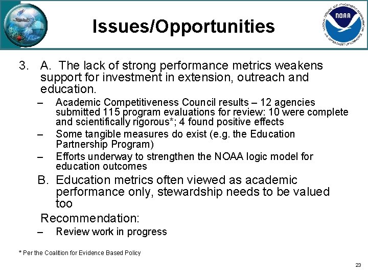 Issues/Opportunities 3. A. The lack of strong performance metrics weakens support for investment in