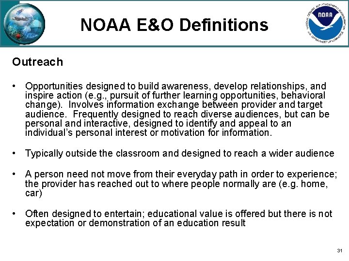 NOAA E&O Definitions Outreach • Opportunities designed to build awareness, develop relationships, and inspire