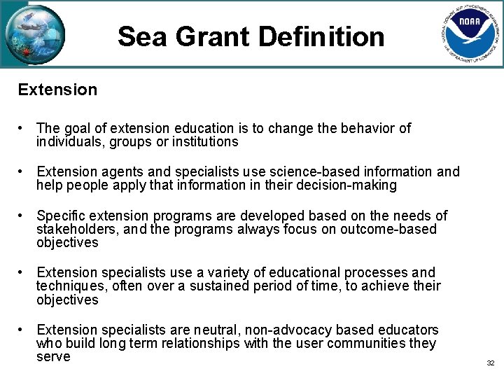 Sea Grant Definition Extension • The goal of extension education is to change the