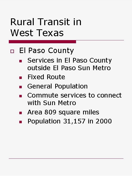 Rural Transit in West Texas o El Paso County n n n Services in
