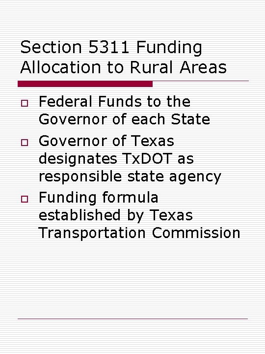 Section 5311 Funding Allocation to Rural Areas o o o Federal Funds to the