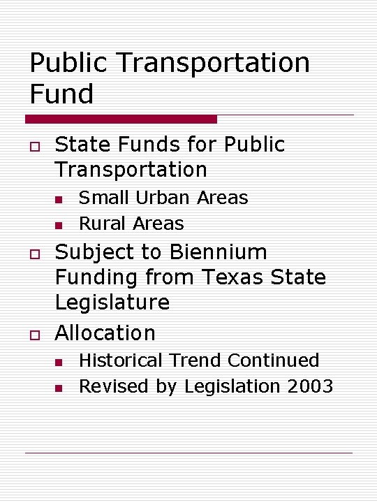 Public Transportation Fund o State Funds for Public Transportation n n o o Small