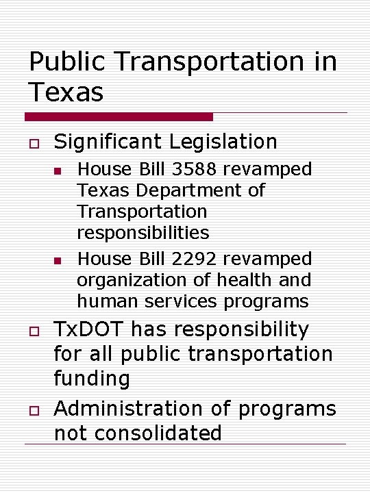 Public Transportation in Texas o Significant Legislation n n o o House Bill 3588