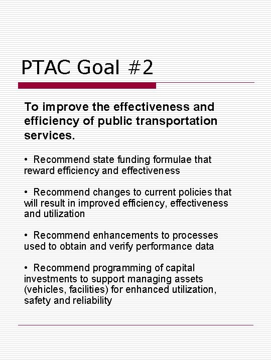 PTAC Goal #2 To improve the effectiveness and efficiency of public transportation services. •