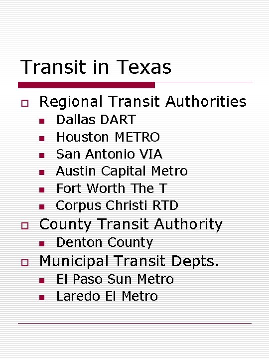 Transit in Texas o Regional Transit Authorities n n n o County Transit Authority