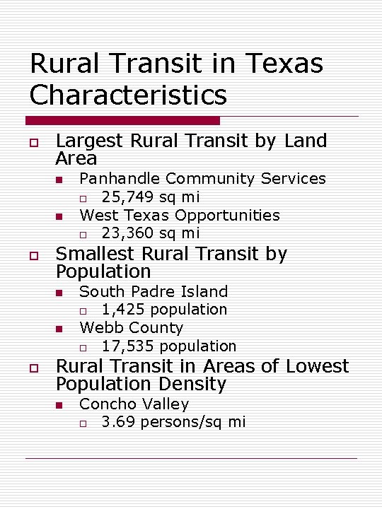 Rural Transit in Texas Characteristics o Largest Rural Transit by Land Area n n
