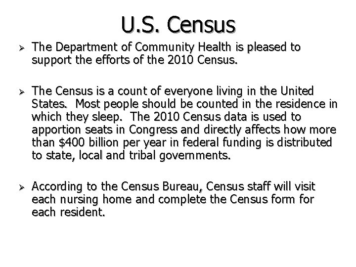 U. S. Census Ø Ø Ø The Department of Community Health is pleased to