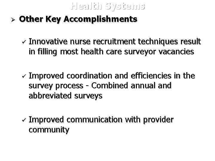 Health Systems Ø Other Key Accomplishments Innovative nurse recruitment techniques result in filling most