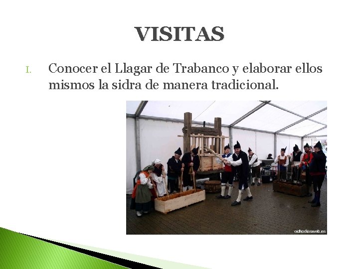 VISITAS I. Conocer el Llagar de Trabanco y elaborar ellos mismos la sidra de